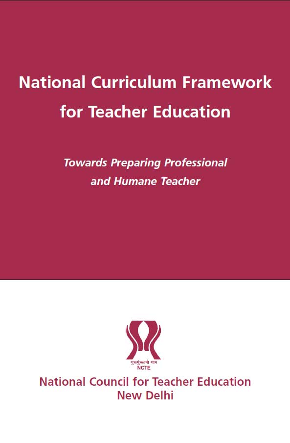 National Curriculum Framework for Teacher Education, NCTE, MoE